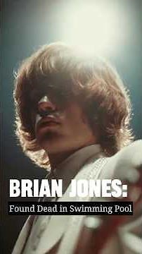 Brian Jones: Found Dead in Swimming Pool #shorts #realstory #history #legends