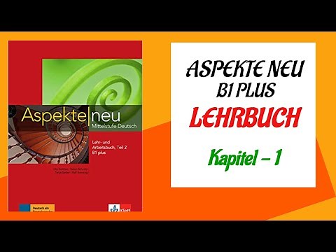 Aspekte Neu B1 Plus Lehrbuch Kapitel 1 | German B2.1 / B1 Plus | Deutsch| Aspekte neu Audios | K1