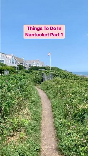 Things to do in Nantucket (Part 1)