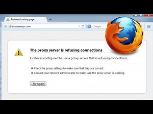 How To Fix Proxy Server is Refusing Connections in Firefox