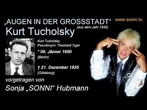 Deutsche Literatur: „Augen in der Großstadt“ – Kurt Tucholsky (mit Sonja „SONNI“ Hubmann)