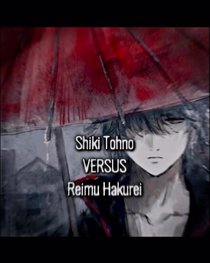 Shiki Tohno VS Reimu Hakurei || Writing || #touhouproject #tsukihime #nasuverse #typemoon