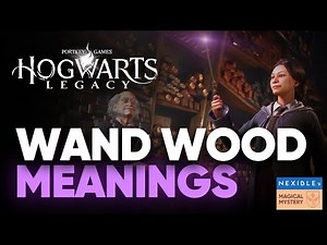 All Wand Meanings || Hogwarts Legacy Wand Wood Meaning