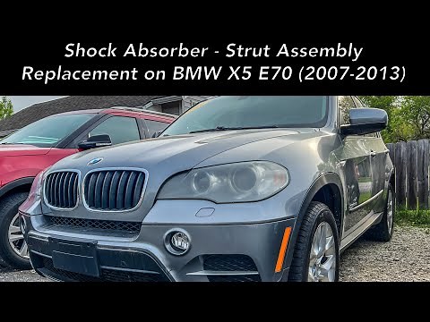 Shock Absorber - Strut Assembly Replacement on BMW X5 E70 (2007-2013)