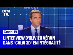 Covid-19: l’interview d’Olivier Véran dans "Calvi 3D" en intégralité
