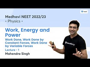 Work, Energy and Power | Work Done, Work Done by Constant & Variable Forces | L1 | Mahendra Singh