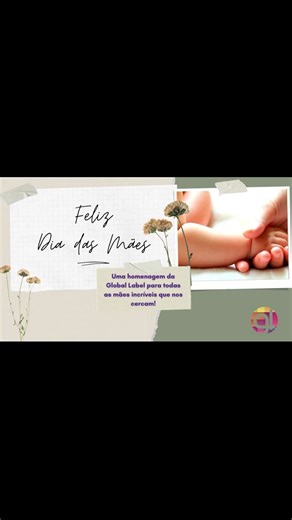 Global Label | A Global Label, através dessa homenagem, deseja a todos um feliz dia das mães! | Instagram