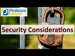 Security Considerations - CompTIA Security+ SY0-701 - 5.1
