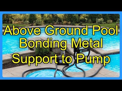Above Ground Pool Bonding Metal Support to Pump