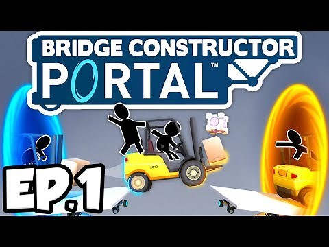 Bridge Constructor: Portal Ep.1 - CRAZY BRIDGES & STUNTS IN APERTURE LABS!! (Gameplay / Let's Play)