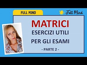 MATRICI esercizi svolti: utili per gli ESAMI! (2)