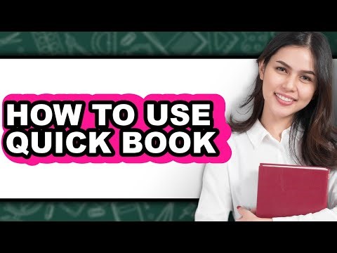 How to Use Quick Book (full Guide)