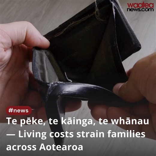 Te pēke, te kāinga, te whānau — Living costs strain families across Aotearoa A warning has gone out that many families across New Zealand – including Māori and Pasifika whānau – are being pushed to breaking point as costs rise, health and housing pressures worsen, and support systems struggle to keep up. For whānau Māori, these issues are felt not just as financial stress, but as challenges to tino rangatiratanga – to mana, dignity, and the ability to care for whānau as tikanga and whakapapa dem