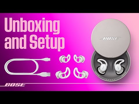 Bose Sleepbuds™ II – Unboxing and Setup