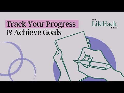 How To Track Your Progress And Achieve The Desired Goals? | Lifehack