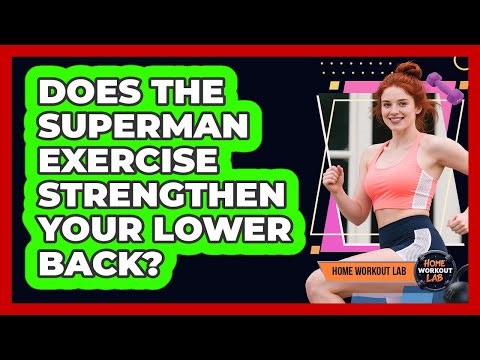 Does The Superman Exercise Strengthen Your Lower Back?