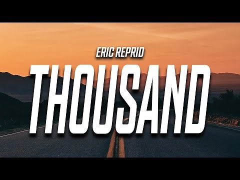 Eric Reprid - Thousand Times (Lyrics)