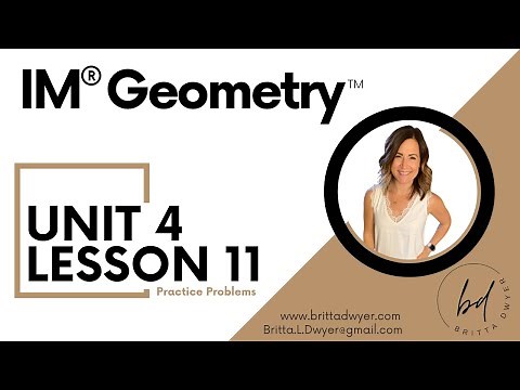 Unit 4 Lesson 11 Practice Problems IM® GeometryTM authored by Illustrative Mathematics®