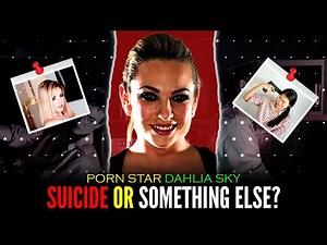 Her Last Night | The Mysterious Death of Porn Star Dahlia Sky | Shocking Truth Revealed