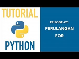 Pemrograman Python untuk Pemula - 21 For Loop