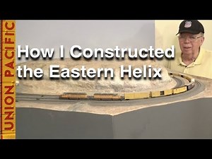 How I Constructed the Eastern Helix on My N-Scale Layout
