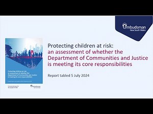 Protecting children at risk: an assessment of whether the DCJ is meeting its core responsibilities