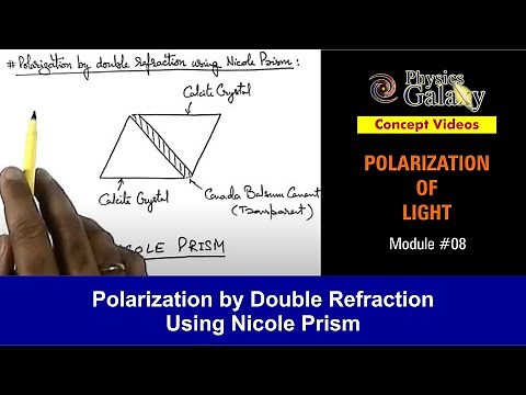 Class 12 Physics | Polarization of Light | #8 Polarization by Double Refraction Using Nicole Prism