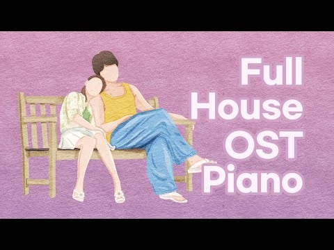 Full House OST Piano Collection | Kpop Piano Cover