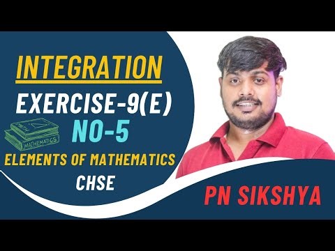 Integration Exercise 9(E) | Q.5 | Elements of Mathematics | CHSE Class 12 | PN Sikshya