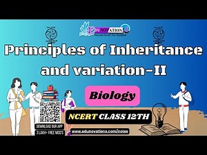 Principles of Inheritance and variation 2 | NCERT Class 12 BIOLOGY | CBSE | NEET