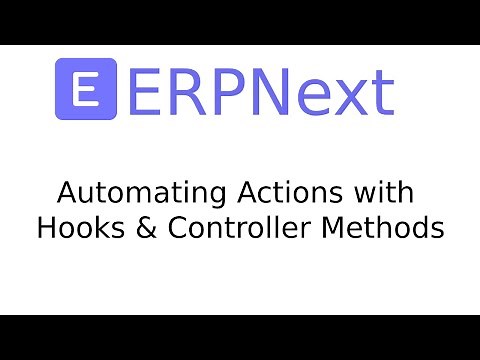 ERPNext/Frappe: Automating Actions with Hooks & Controller Methods