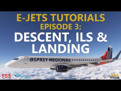 FSS E-Jet Tutorials - Episode 3: Descent, ILS Approach & Landing [4K]