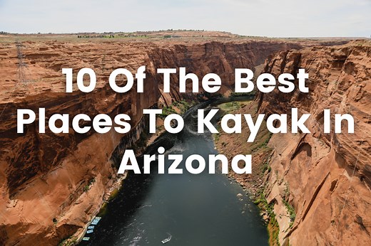 10 Of The Best Places To Kayak In Arizona | SeaKayakExplorer