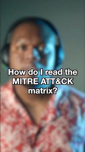 How to Read The MITRE ATT&CK Matrix