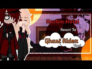 Hazbin Hotel react to the Ghost Rider||Final Part|| No part 3