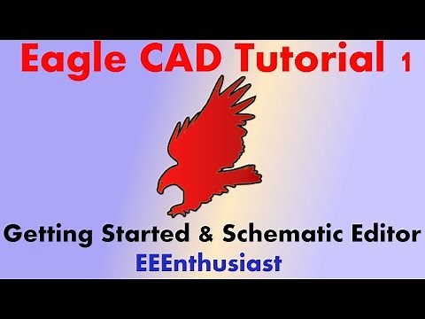 Eagle CAD Tutorial - Part 1 - Getting Started & Schematic Editor