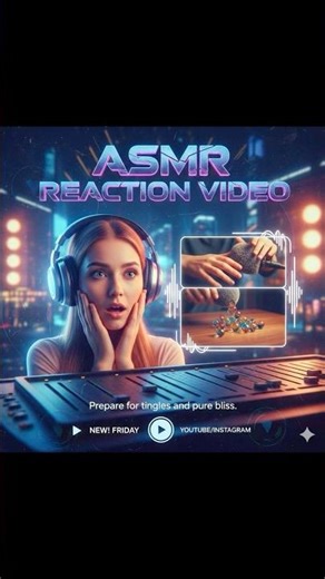 ASMR reaction video