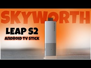 The Final Stick of none Smart TVs | Skyworth Leap S2