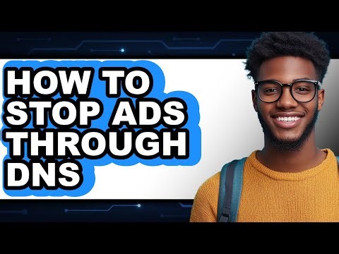 How to Stop Ads Through Dns - Full Guide