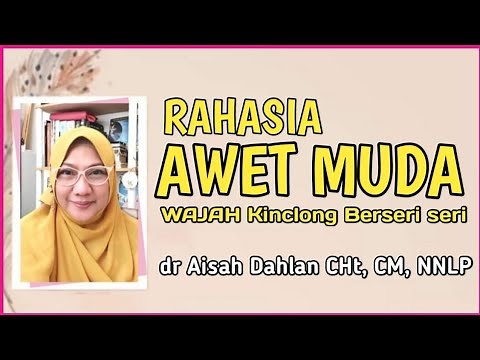 dr Aisah Dahlan - AGAR AWET MUDA dan Cantik Alami [&] Agar Wajah Kinclong berseri | dr Aisyah Dahlan