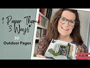 30 Page Scrapbook Layout Share | Nature Walk | 1 Paper Theme 3 Ways