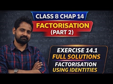 Ex 14.1 FULL SOLUTIONS | Class 8 Maths Chapter 14 | Factorisation (Part 2)
