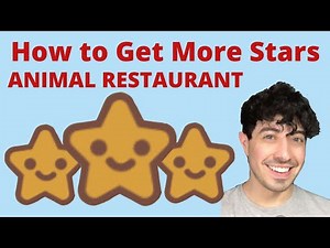 How to Get More Stars! Animal Restaurant Guide