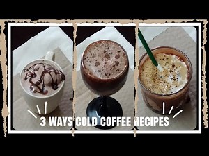 3 Ways Cold Coffee Recipe | Need to try | Super delicious | 5 Minutes Recipe || Cooking with T ||