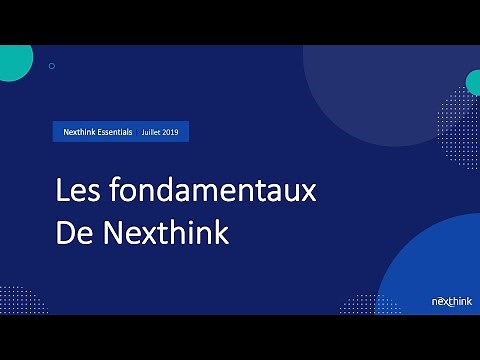 Nexthink Essentials : Les fondamentaux de Nexthink