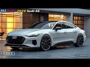 Revealed! 2026 Audi A6: Luxury and Performance Perfected - Sleek Design Meets Unmatched Power!