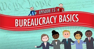 Crash Course Government and Politics | Bureaucracy Basics: Crash Course Government #15 | Episode 15