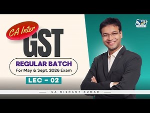 CA Inter GST | Regular Lecture 2 | For May & Sept. 2026 | CA Nishant Kumar | HJ Classes