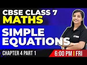 CBSE Class 7 Maths | Simple Equations Part 1 | Chapter 4 | Exam Winner