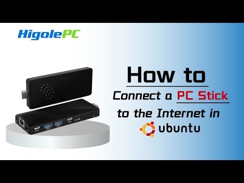 HIGOLE | How to connect a PC Stick to the Internet in Ubuntu | MiniPC